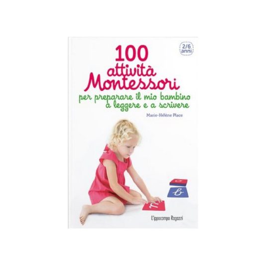 100 ATTIVITA' MONTESSORI - dai 2 ai 6 anni