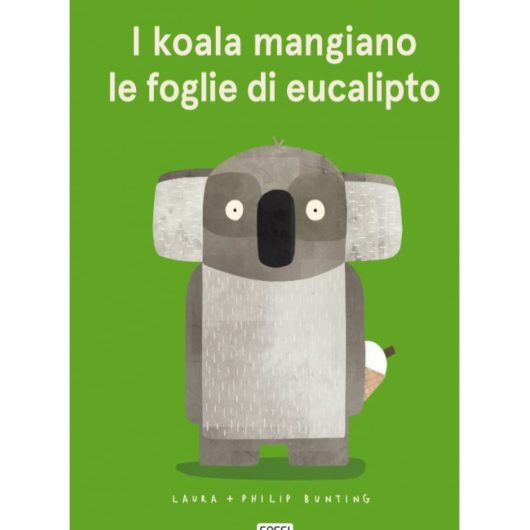 I KOALA MANGIANO LE FOGLIE DI EUCALIPTO SASSI Editore