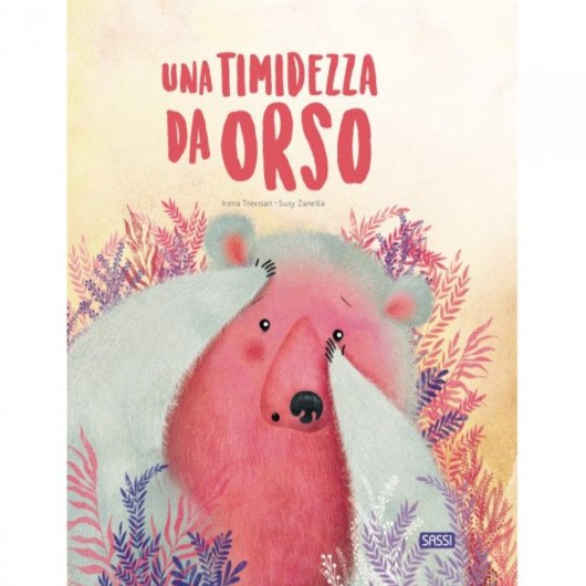 UNA TIMIDEZZA DA ORSO SASSI Editore