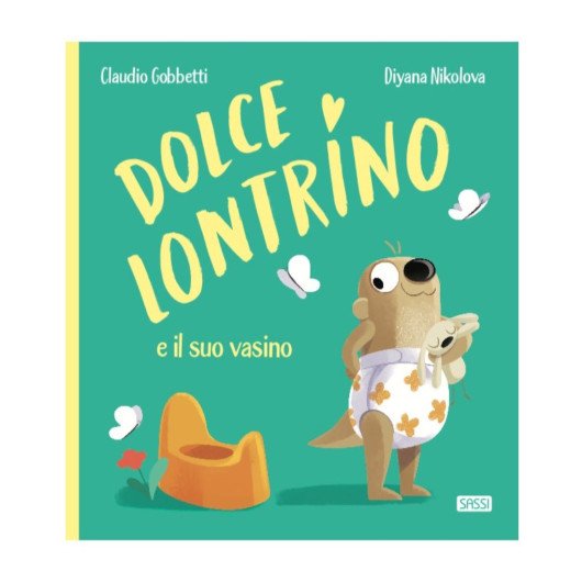 DOLCE LONTRINO E IL SUO VASINO SASSI Editore
