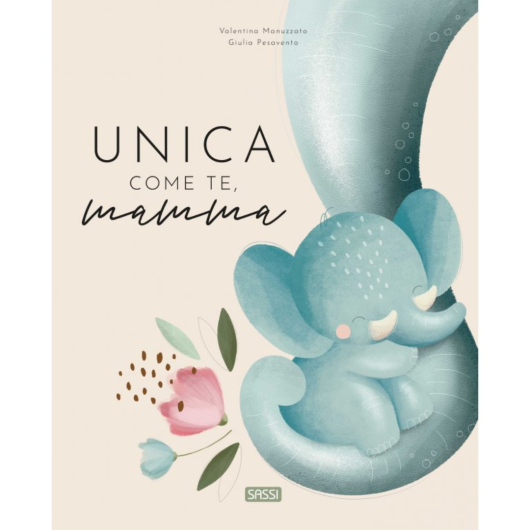 UNICA COME TE, MAMMA SASSI Editore